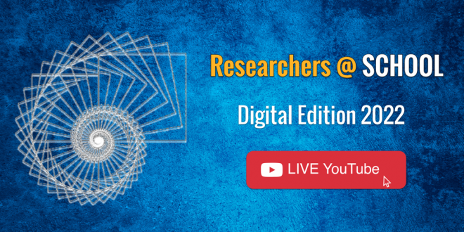 Researchers @School – Digital Edition